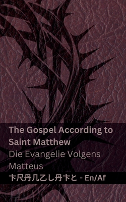 The Bible (The Gospel According to Saint Matthew) / Die Bybel (Die Evangelie Volgens Matteus): Tranzlaty English Afrikaans -