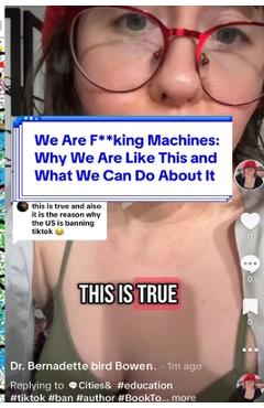 Coperta cărții 'We Are F**king Machines: Why We Are Like This and What We Can Do About It - Bernadette Bird Bowen'