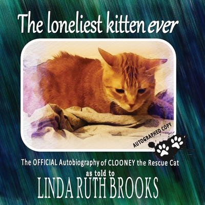 The loneliest kitten ever - Linda Ruth Brooks