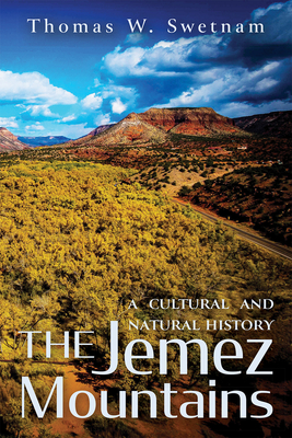 The Jemez Mountains: A Cultural and Natural History - Thomas W. Swetnam