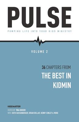 Pulse II: Pumping Life Into Your Kids Ministry - Tina Houser