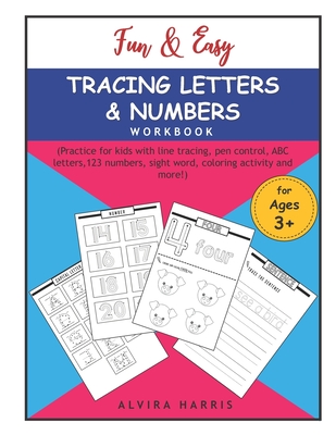 Fun & Easy Tracing Letters & Numbers Workbook: (Practice for kids with line tracing, pen control, ABC letters,123 numbers, sight word, coloring activi - Alvira Harris