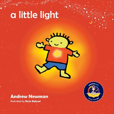 A Little Light: Connecting Children with Their Inner Light So They Can Shine - Andrew Sam Newman