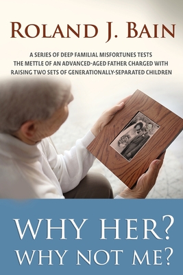 Why Her? Why Not Me? - Roland Bain