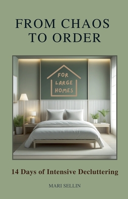 From Chaos to Order - 14 Days of Advanced Decluttering - Mari Sellin