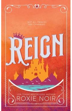 Coperta cărții 'Reign: A Royal Romance - Roxie Noir'