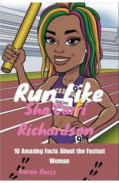 Poza produsului Run Like Sha'Carri Richardson: 10 Amazing Facts About the Fastest Woman - Karen Doris