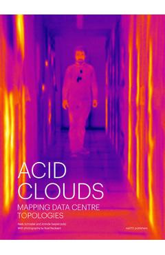 Coperta cărții 'Acid Clouds: Mapping Data Centre Topologies - Niels Schrader'