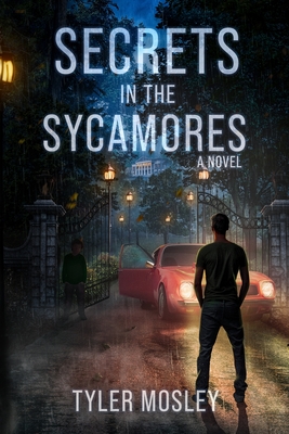 Secrets in the Sycamores - Tyler Mosley