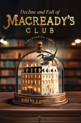 Decline & Fall of Macready's Club - A. Gentleman