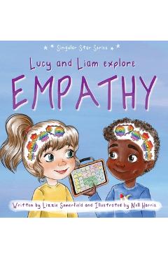Coperta cărții 'Lucy and Liam Explore Empathy - Lizzie Somerfield'