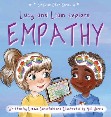 Coperta cărții 'Lucy and Liam Explore Empathy - Lizzie Somerfield'