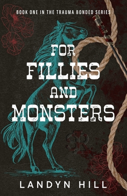 For Fillies and Monsters - Landyn Hill