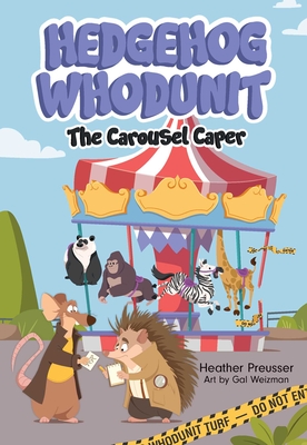 Hedgehog Whodunit: The Carousel Caper: Volume 2 - Heather Preusser