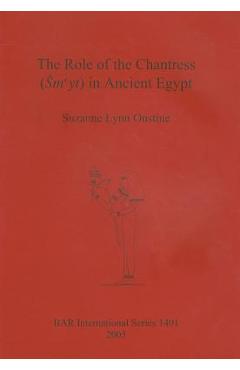Coperta cărții 'The Role of the Chantress (Smyt) in Ancient Egypt - Suzanne Lynn Onstine'