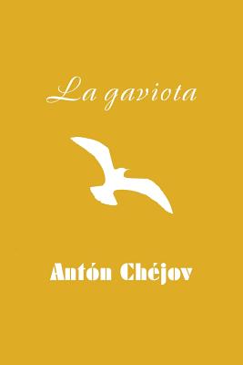 La gaviota - Anton Chejov