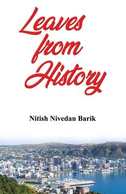 Leaves from History - Nitish Nivedan Barik