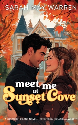 Meet Me at Sunset Cove - Sarah May Warren