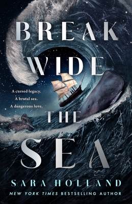 Break Wide the Sea - Sara Holland