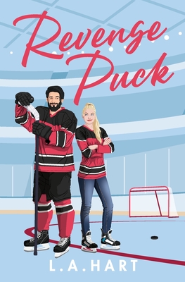 Revenge Puck: A Fake Dating, Grumpy Sunshine Hockey Romance - L. A. Hart