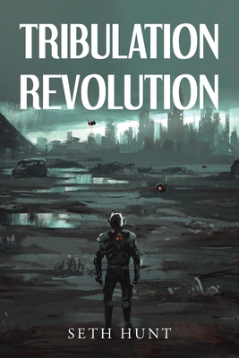 Tribulation Revolution - Seth Hunt