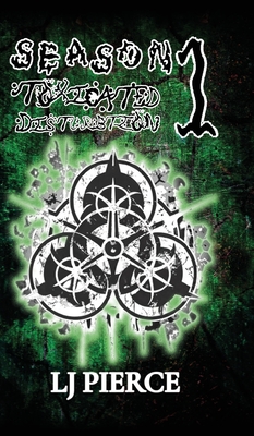 Toxicated Disturbtion: Season 1 - Lj Pierce