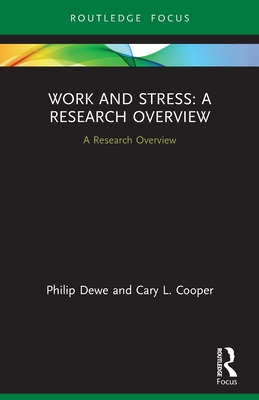Work and Stress: A Research Overview: A Research Overview - Philip Dewe
