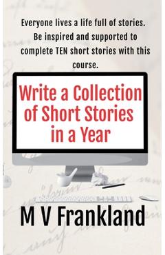 Coperta cărții 'Write a Collection of Short Stories in a Year - Mv Frankland'