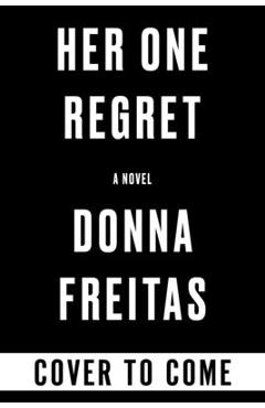 Poza produsului Her One Regret - Donna Freitas