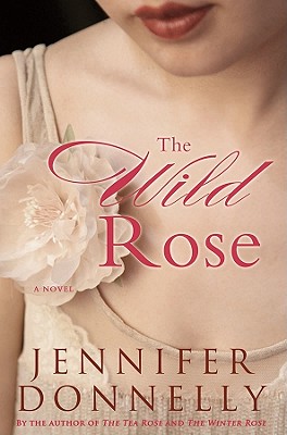 The Wild Rose - Jennifer Donnelly