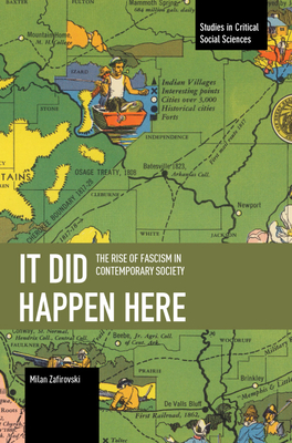 It Did Happen Here: The Rise of Fascism in Contemporary Society - Milan Zafirovski