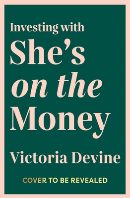 Investing with She's on the Money - Victoria Devine