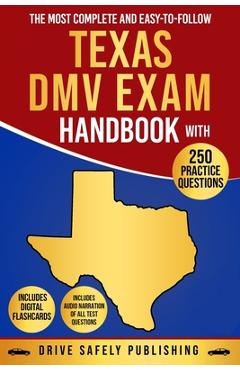 Coperta cărții 'The Most Complete and Easy-to-Follow Texas DMV Exam Handbook with 250 Practice Questions - Drive Safely Publishing'
