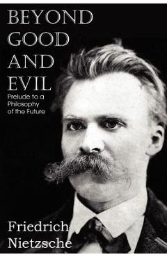 Coperta cărții 'Beyond Good and Evil - Friedrich Wilhelm Nietzsche'