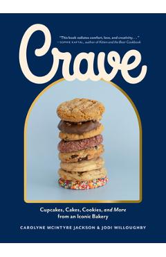 Coperta cărții 'Crave: Cupcakes, Cakes, Cookies, and More from an Iconic Bakery - Carolyne Mcintyre Jackson'