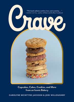 Crave: Cupcakes, Cakes, Cookies, and More from an Iconic Bakery - Carolyne Mcintyre Jackson