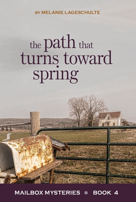 The Path That Turns Toward Spring - Melanie Lageschulte
