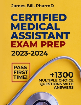 Certified Medical Assistant Exam Prep - James Bill Pharmd