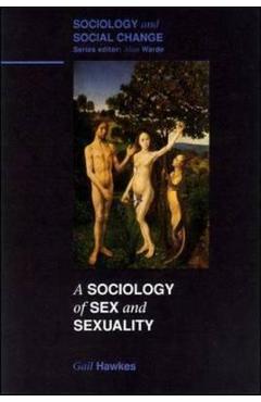 Poza produsului Sociology of Sex and Sexuality - Gail Hawkes