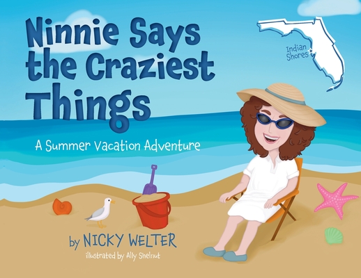 Coperta cărții 'Ninnie Says the Craziest Things: A Summer Vacation Adventure - Nicky Welter'