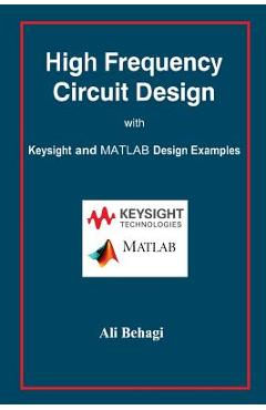 Coperta cărții 'High Frequency Circuit Design: with Keysight and MATLAB Design Examples - Ali Behagi'