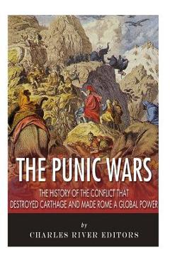 Poza produsului The Punic Wars: The History of the Conflict that Destroyed Carthage and Made Rome a Global Power - 