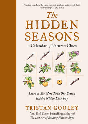 The Hidden Seasons: A Calendar of Nature's Clues - Tristan Gooley