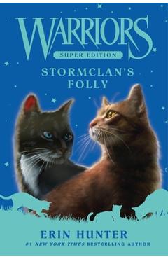 Poza produsului Warriors Super Edition: Stormclan's Folly - Erin Hunter