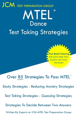 MTEL Dance - Test Taking Strategies - Jcm-mtel Test Preparation Group