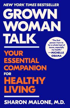 Poza produsului Grown Woman Talk: Your Essential Companion for Healthy Living - Sharon Malone