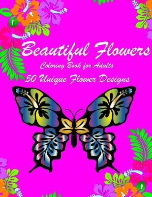 Beautiful Flowers: Inspiring Flowers Adult Coloring Book For Women Men Teens & Seniors (50 stress-relieving and Relaxation designs) - Books By Michael