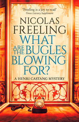 What Are the Bugles Blowing For?: Volume 2 - Nicolas Freeling