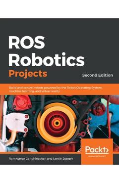 Coperta cărții 'ROS Robotics Projects - Ramkumar Gandhinathan'