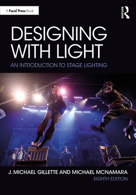 Designing with Light: An Introduction to Stage Lighting - J. Michael Gillette